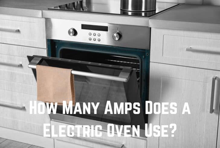How Many Amps Does an Electric Oven Use? 