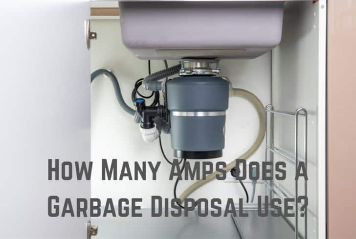 How Many Watts Does a Garbage Disposal Use? 