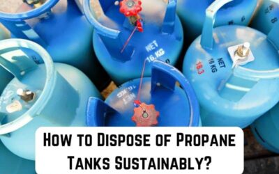 How to Dispose of Propane Tanks Sustainably?