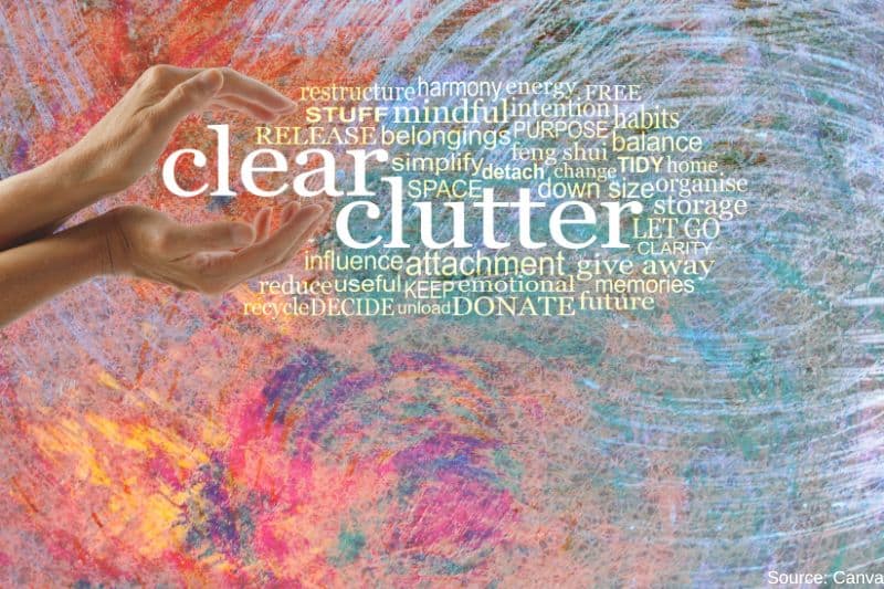 Clear the chaotic clutter from your life